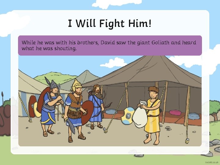 I Will Fight Him! While he David said was to King with Saul his
