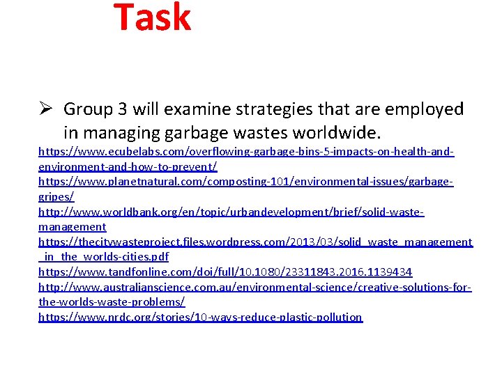 Task Ø Group 3 will examine strategies that are employed in managing garbage wastes
