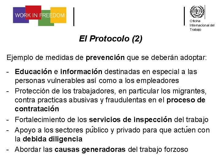 Oficina Internacional del Trabajo El Protocolo (2) Ejemplo de medidas de prevención que se