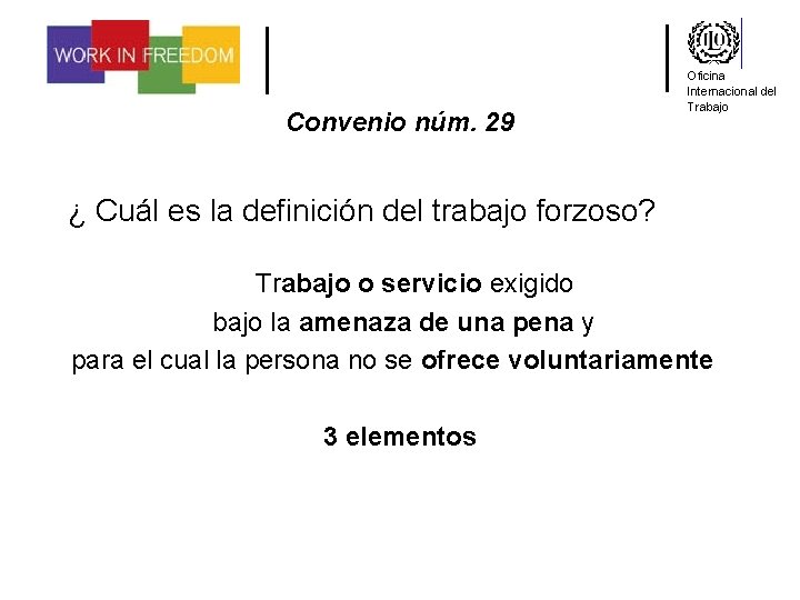 Convenio núm. 29 Oficina Internacional del Trabajo ¿ Cuál es la definición del trabajo