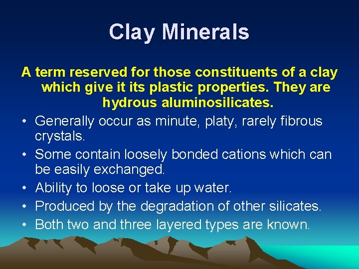 Clay Minerals A term reserved for those constituents of a clay which give it