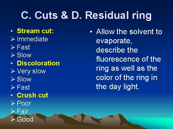 C. Cuts & D. Residual ring • Stream cut: Ø Immediate Ø Fast Ø