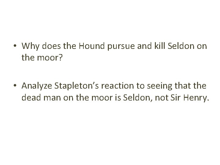  • Why does the Hound pursue and kill Seldon on the moor? •