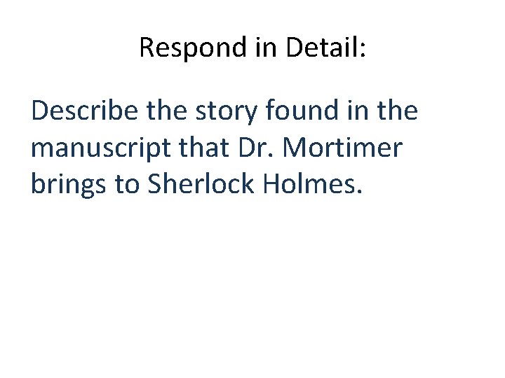 Respond in Detail: Describe the story found in the manuscript that Dr. Mortimer brings