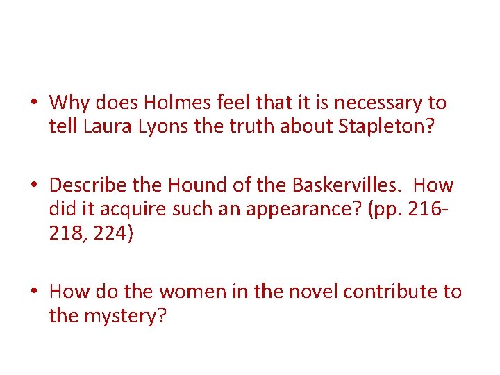  • Why does Holmes feel that it is necessary to tell Laura Lyons