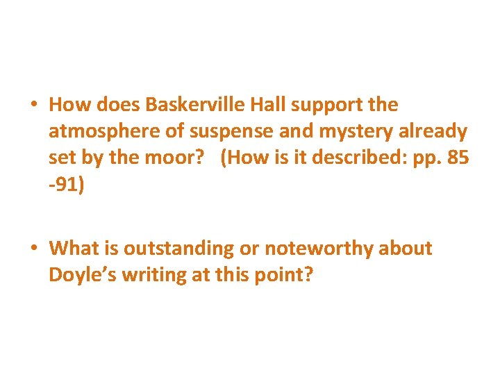  • How does Baskerville Hall support the atmosphere of suspense and mystery already