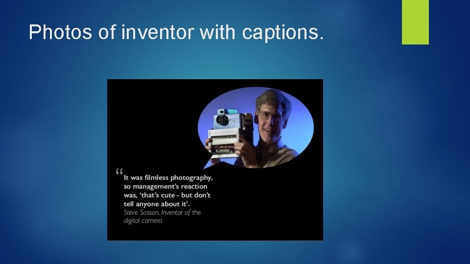 Photos of inventor with captions. 