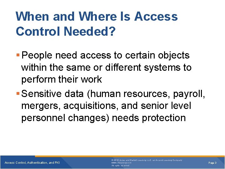 When and Where Is Access Control Needed? People need access to certain objects within When and Where Is Access Control Needed? People need access to certain objects within