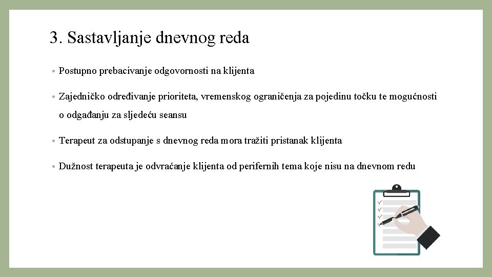 3. Sastavljanje dnevnog reda • Postupno prebacivanje odgovornosti na klijenta • Zajedničko određivanje prioriteta,