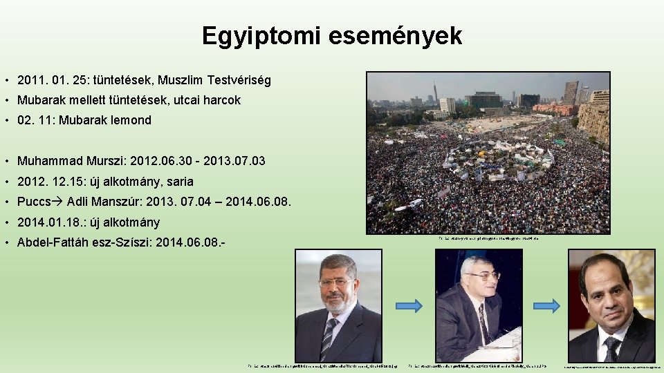 Egyiptomi események • 2011. 01. 25: tüntetések, Muszlim Testvériség • Mubarak mellett tüntetések, utcai