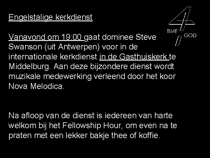 Engelstalige kerkdienst Vanavond om 19: 00 gaat dominee Steve Swanson (uit Antwerpen) voor in