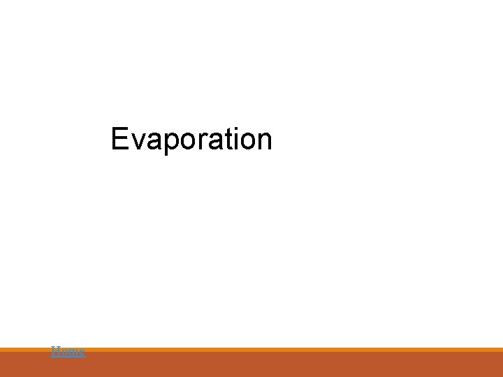 Evaporation Home 