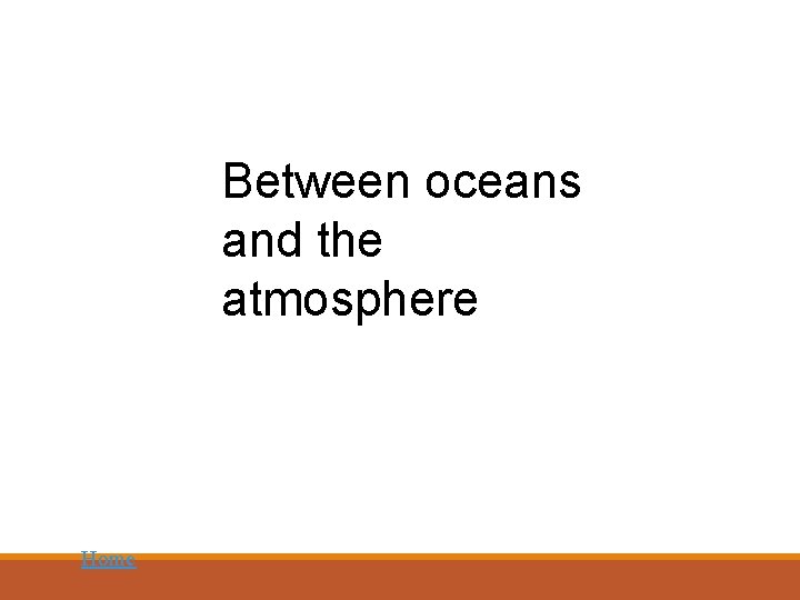 Between oceans and the atmosphere Home 