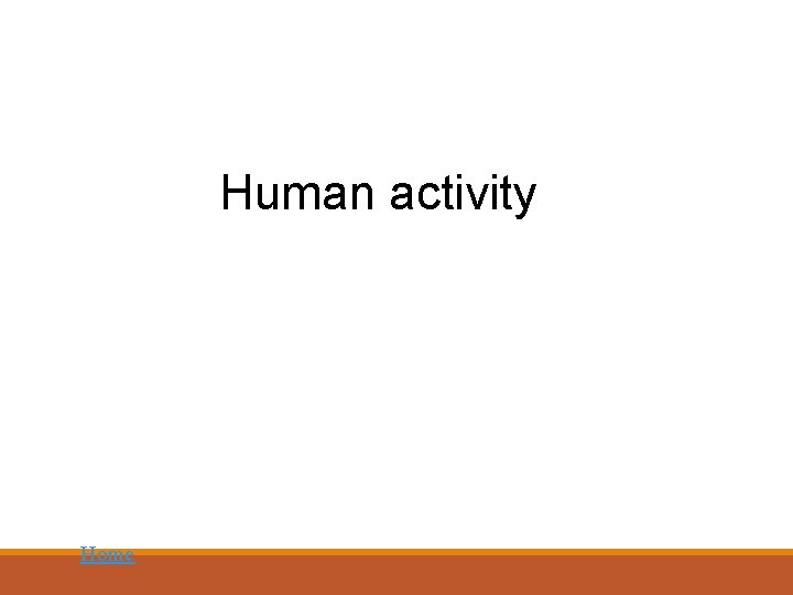 Human activity Home 