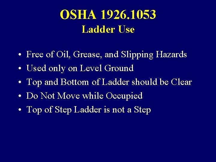 OSHA 1926. 1053 Ladder Use • • • Free of Oil, Grease, and Slipping