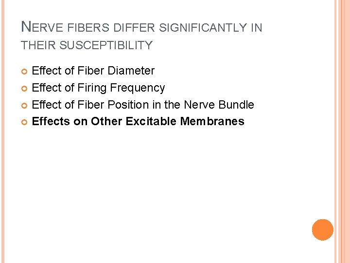 NERVE FIBERS DIFFER SIGNIFICANTLY IN THEIR SUSCEPTIBILITY Effect of Fiber Diameter Effect of Firing