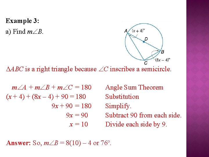 Example 3: a) Find m B. ΔABC is a right triangle because C inscribes