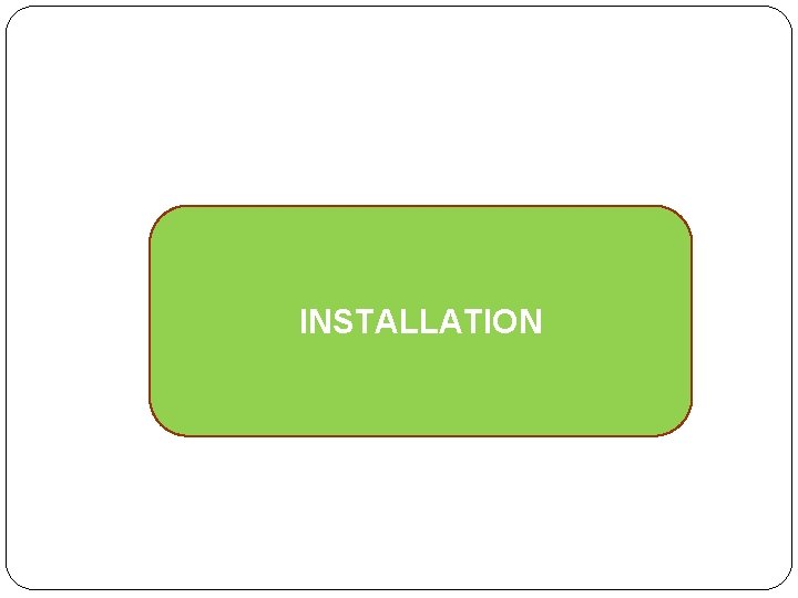 INSTALLATION 