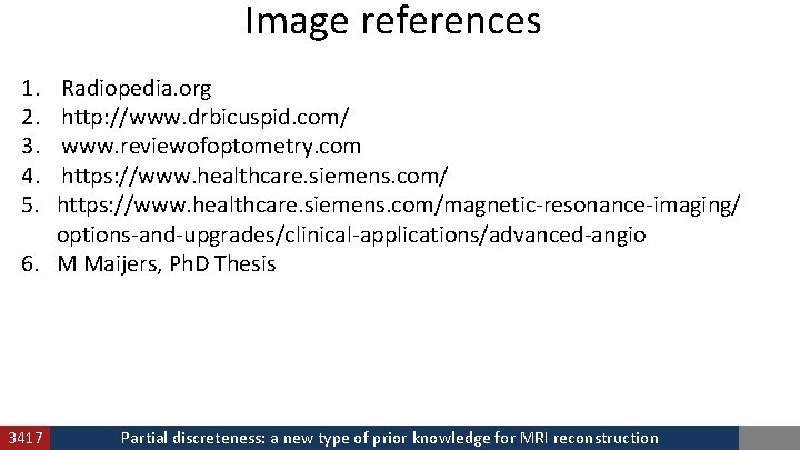 Image references 1. 2. 3. 4. 5. Radiopedia. org http: //www. drbicuspid. com/ www.