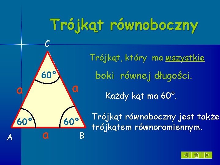 Trójkąt równoboczny C Trójkąt, który ma wszystkie a 60° A 60° a boki równej