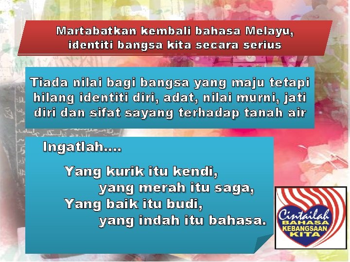 Martabatkan kembali bahasa Melayu, identiti bangsa kita secara serius Tiada nilai bagi bangsa yang