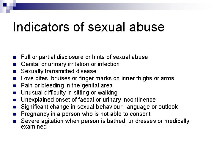 Indicators of sexual abuse n n n n n Full or partial disclosure or