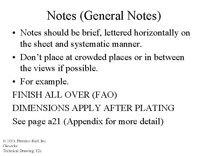 Notes (General Notes) • Notes should be brief, lettered horizontally on the sheet and