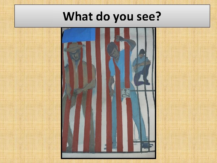 What do you see? 