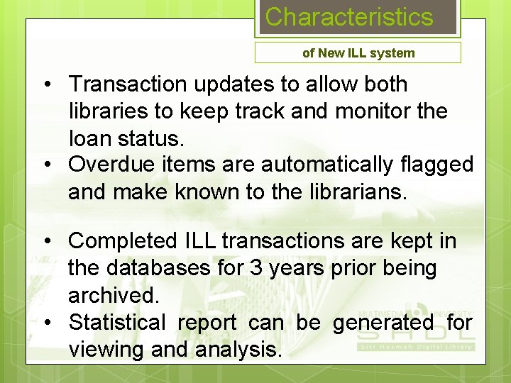 Characteristics of New ILL system • Transaction updates to allow both libraries to keep