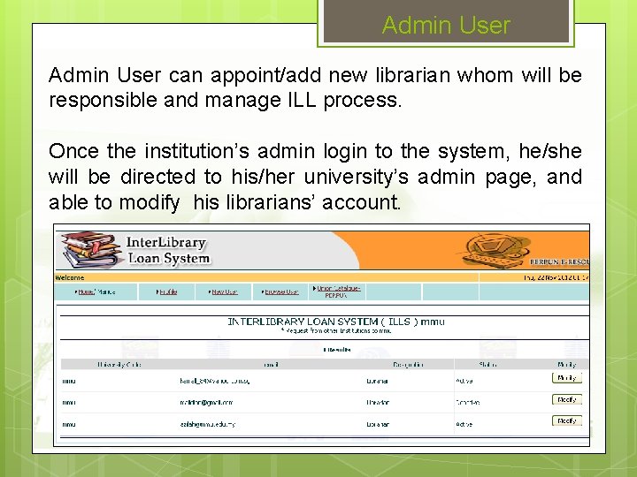 Admin User can appoint/add new librarian whom will be responsible and manage ILL process.