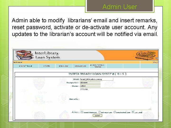 Admin User Admin able to modify librarians’ email and insert remarks, reset password, activate