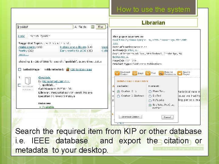 How to use the system Librarian Search the required item from KIP or other