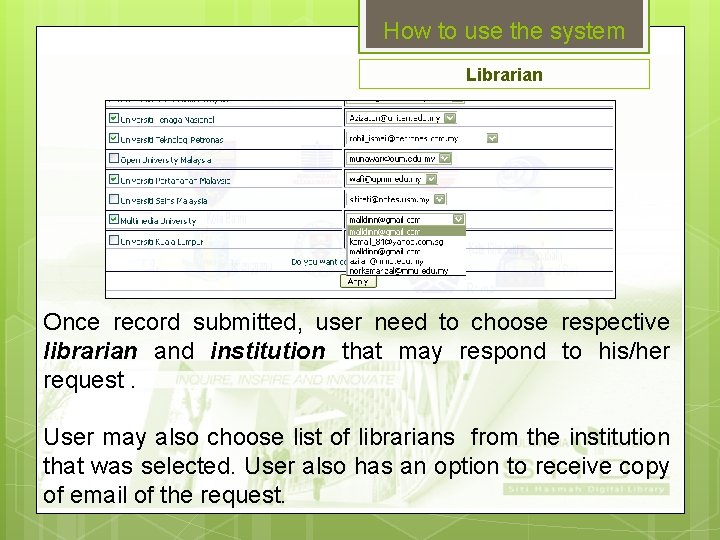 How to use the system Librarian Once record submitted, user need to choose respective