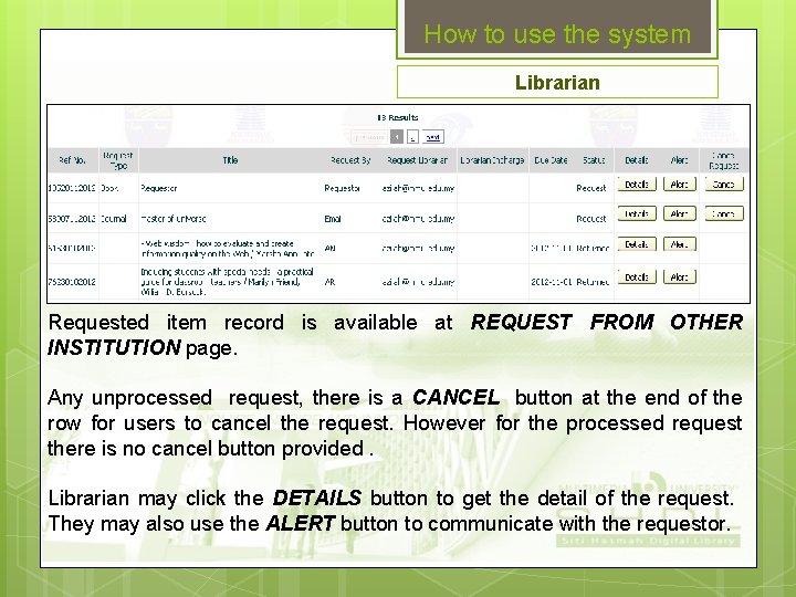 How to use the system Librarian Requested item record is available at REQUEST FROM