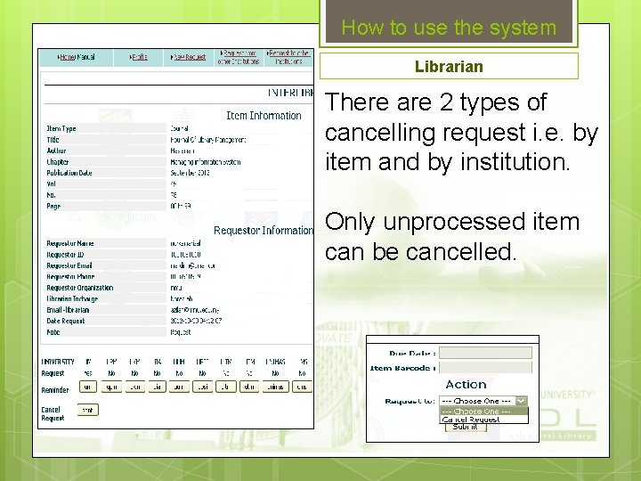 How to use the system Librarian There are 2 types of cancelling request i.