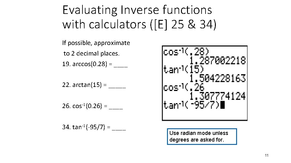 Evaluating Inverse functions with calculators ([E] 25 & 34) If possible, approximate to 2