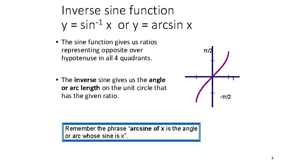 Inverse sine function y = sin-1 x or y = arcsin x • The Inverse sine function y = sin-1 x or y = arcsin x • The