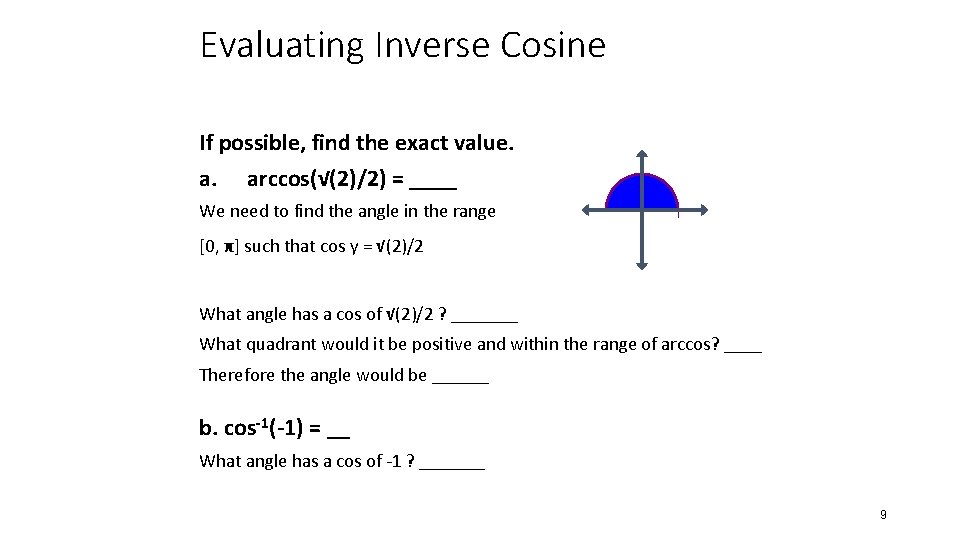 Evaluating Inverse Cosine If possible, find the exact value. a. arccos(√(2)/2) = ____ We