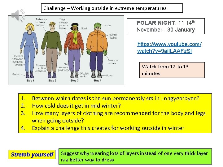 Challenge – Working outside in extreme temperatures POLAR NIGHT. 11 14 th November -