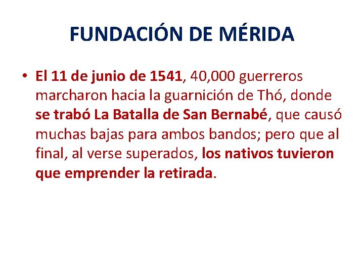 FUNDACIÓN DE MÉRIDA • El 11 de junio de 1541, 40, 000 guerreros marcharon