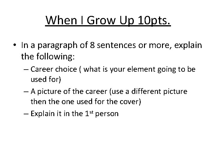 When I Grow Up 10 pts. • In a paragraph of 8 sentences or