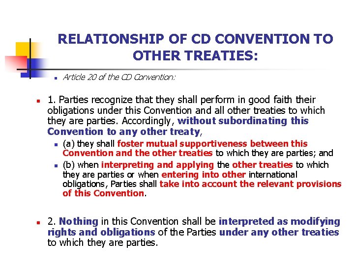 RELATIONSHIP OF CD CONVENTION TO OTHER TREATIES: n n 1. Parties recognize that they