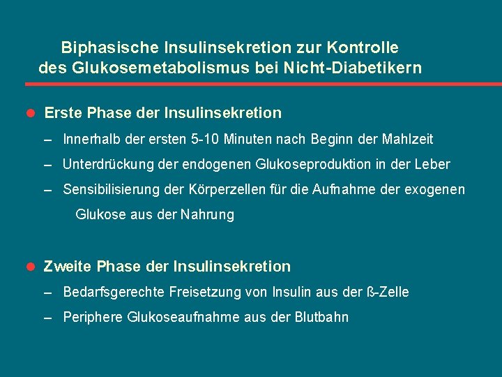 Biphasische Insulinsekretion zur Kontrolle des Glukosemetabolismus bei Nicht-Diabetikern l Erste Phase der Insulinsekretion –