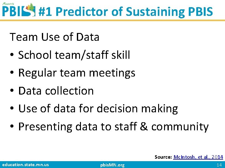 #1 Predictor of Sustaining PBIS Team Use of Data • School team/staff skill •