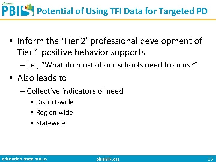 Potential of Using TFI Data for Targeted PD • Inform the ‘Tier 2’ professional