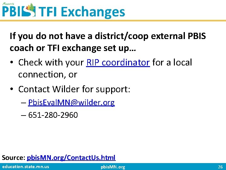 TFI Exchanges If you do not have a district/coop external PBIS coach or TFI
