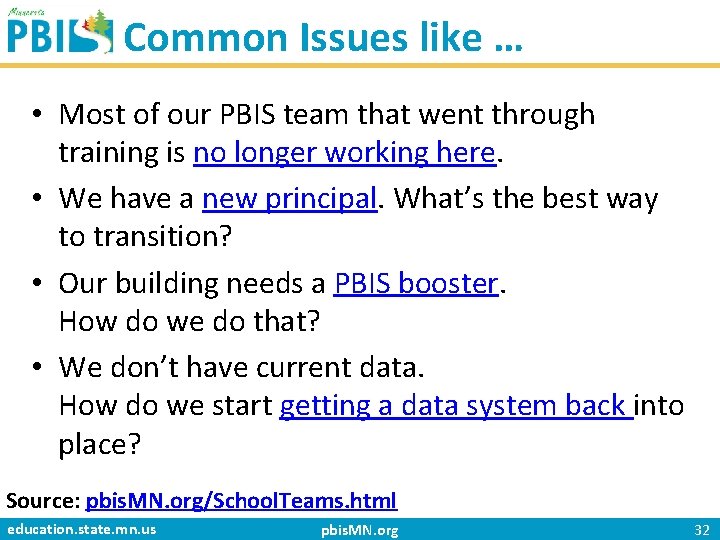 Common Issues like … • Most of our PBIS team that went through training