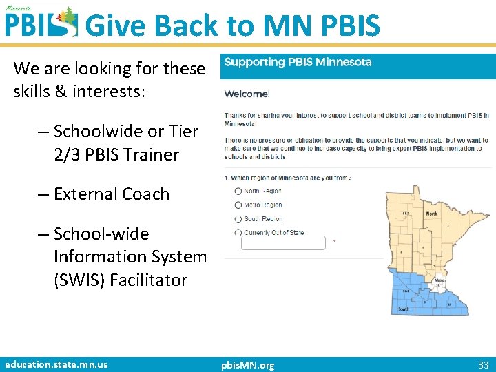 Give Back to MN PBIS We are looking for these skills & interests: –