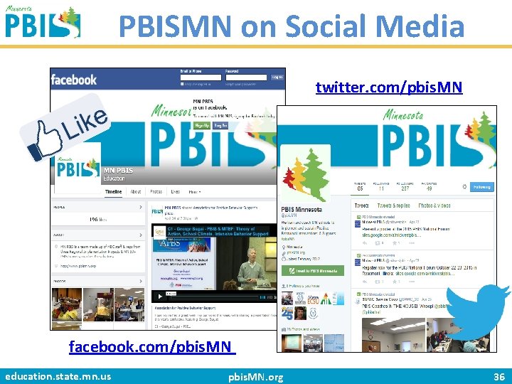 PBISMN on Social Media twitter. com/pbis. MN facebook. com/pbis. MN education. state. mn. us