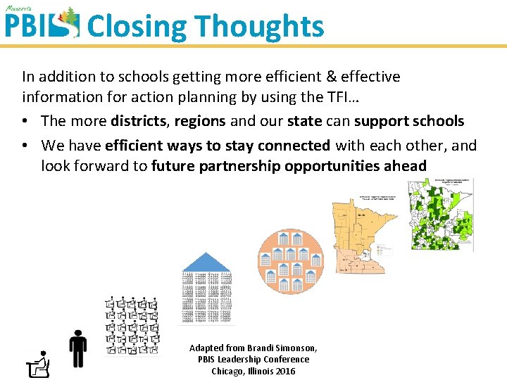 Closing Thoughts In addition to schools getting more efficient & effective information for action